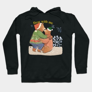 Bear With Me Hoodie